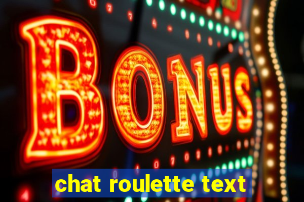 chat roulette text