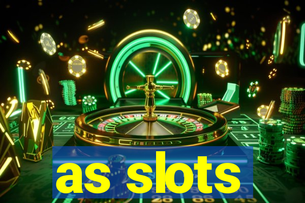 as slots