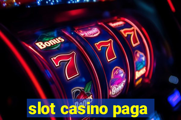 slot casino paga