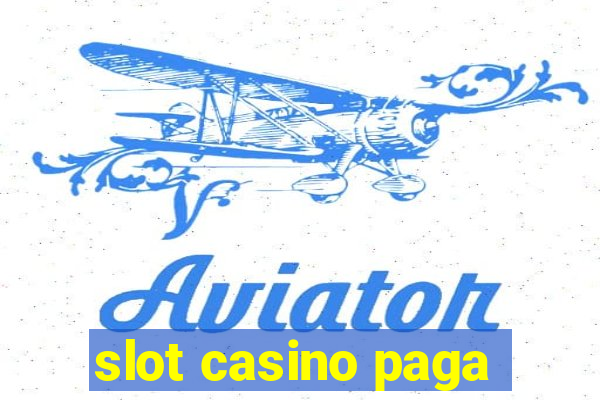 slot casino paga