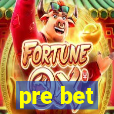 pre bet