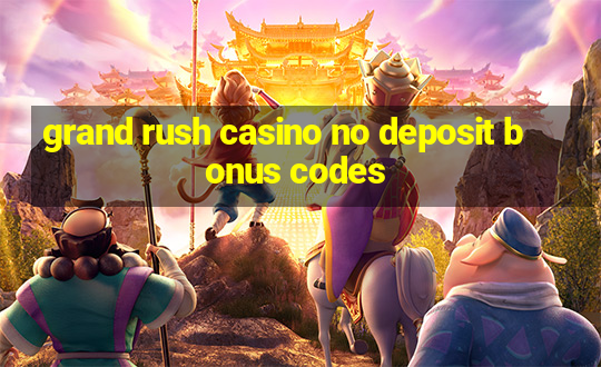 grand rush casino no deposit bonus codes