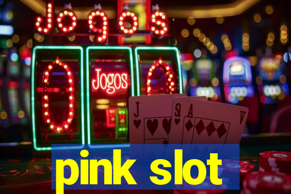 pink slot