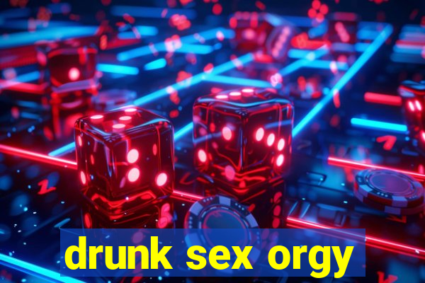 drunk sex orgy