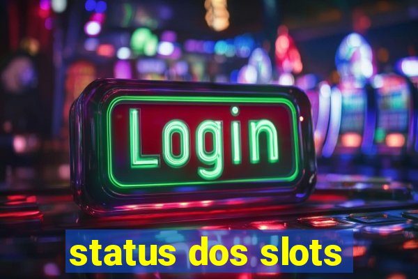 status dos slots