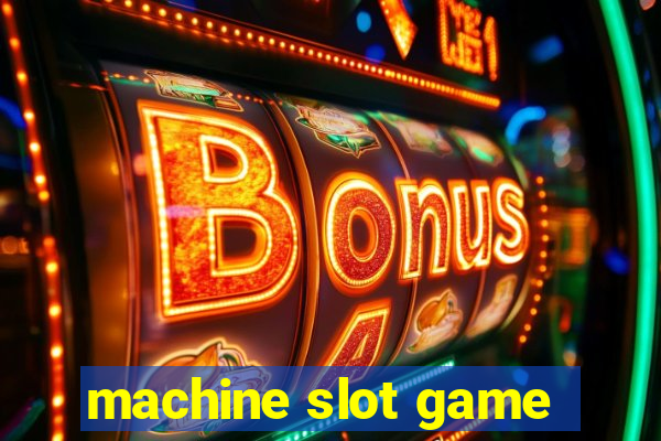 machine slot game