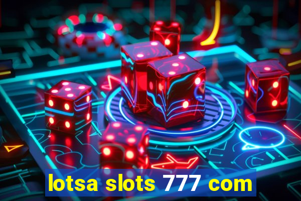 lotsa slots 777 com