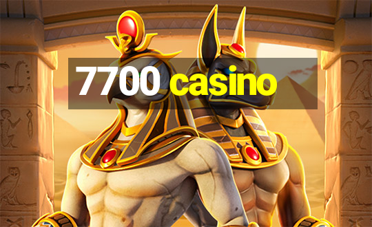 7700 casino