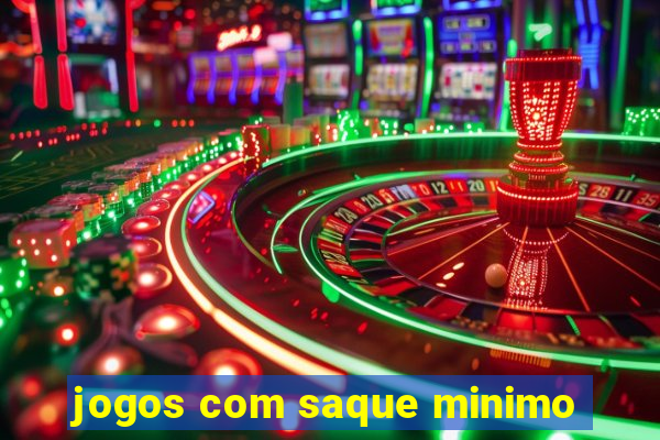 jogos com saque minimo