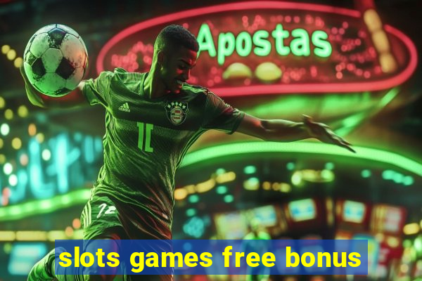 slots games free bonus