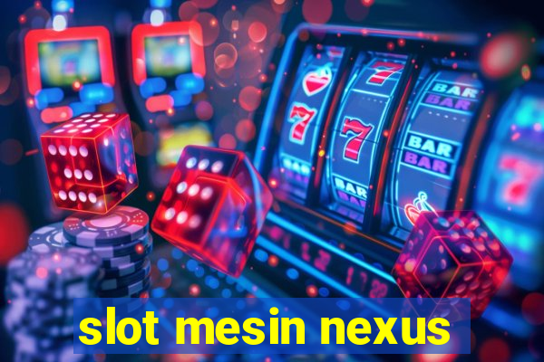 slot mesin nexus