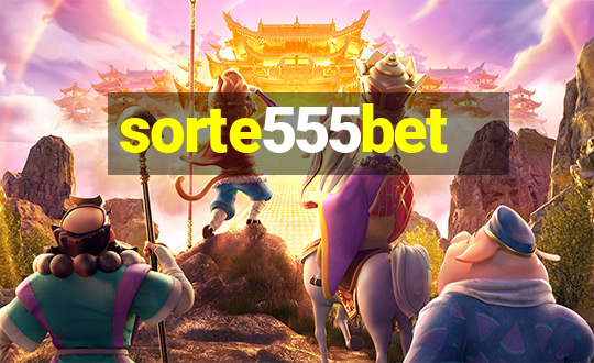 sorte555bet