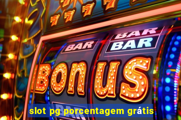 slot pg porcentagem grátis