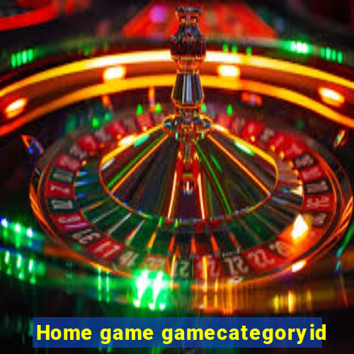 Home game gamecategoryid