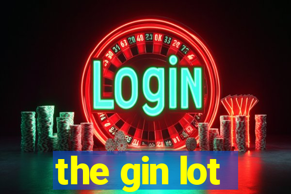 the gin lot