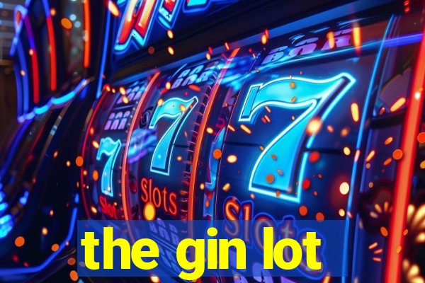 the gin lot