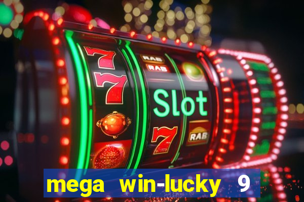 mega win-lucky 9 tongits pusoy