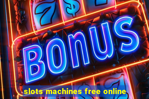 slots machines free online