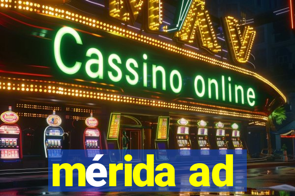 mérida ad