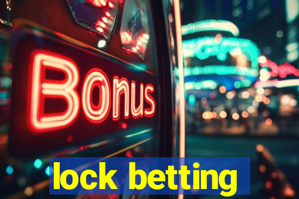 lock betting