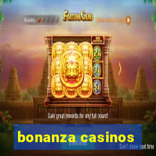 bonanza casinos