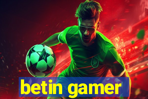 betin gamer