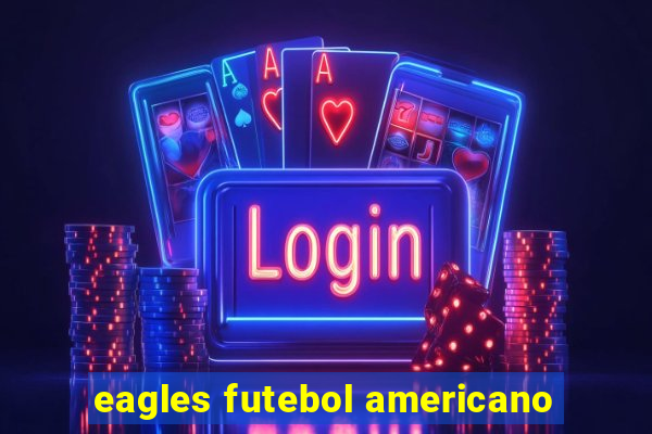 eagles futebol americano