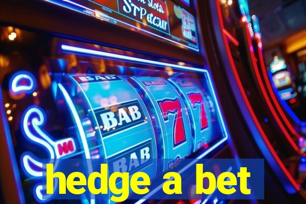 hedge a bet