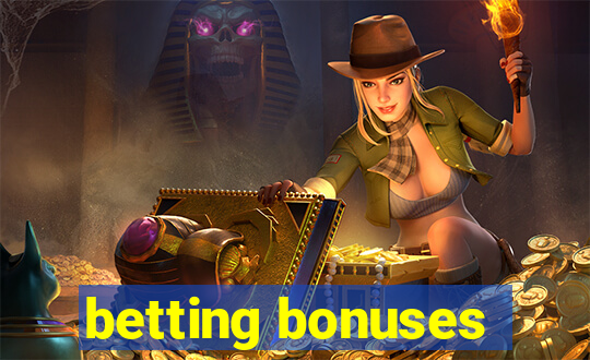 betting bonuses