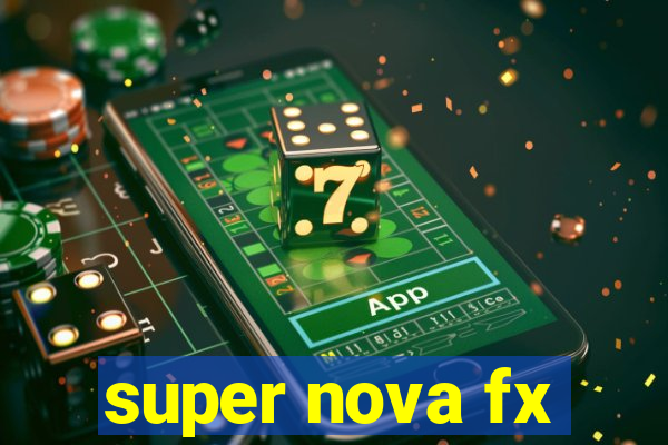 super nova fx