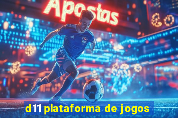 d11 plataforma de jogos