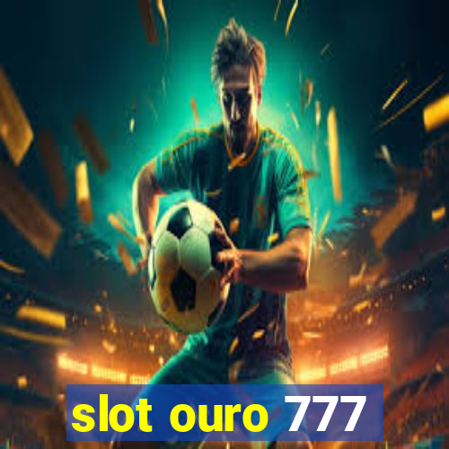 slot ouro 777