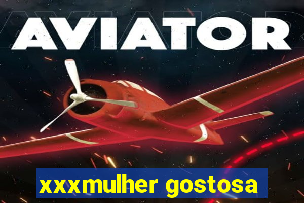 xxxmulher gostosa