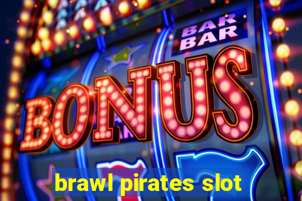 brawl pirates slot