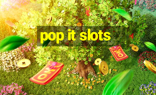 pop it slots