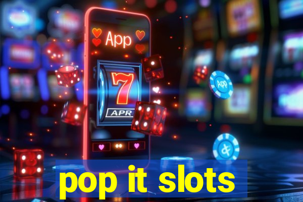 pop it slots