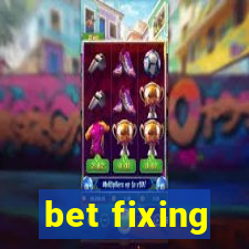 bet fixing