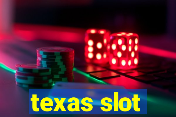 texas slot