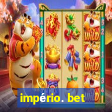 império. bet