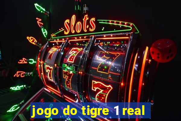 jogo do tigre 1 real