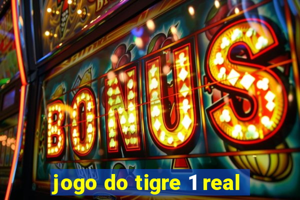 jogo do tigre 1 real