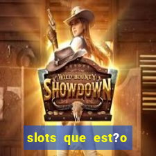 slots que est?o pagando agora