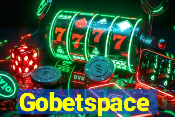 Gobetspace