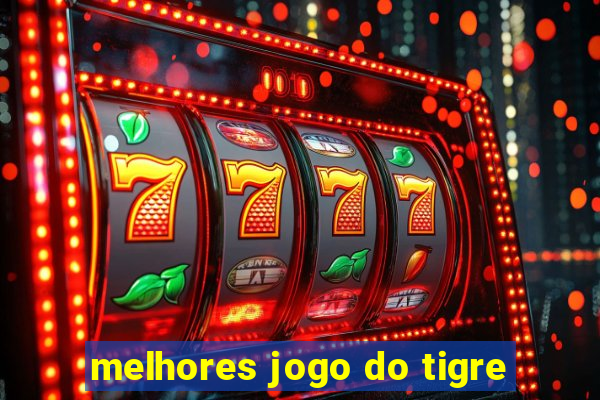 melhores jogo do tigre