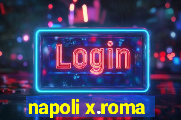 napoli x.roma