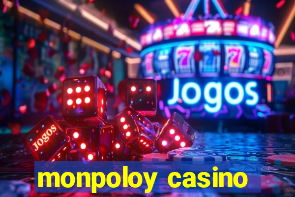 monpoloy casino