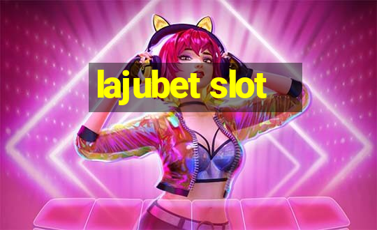 lajubet slot