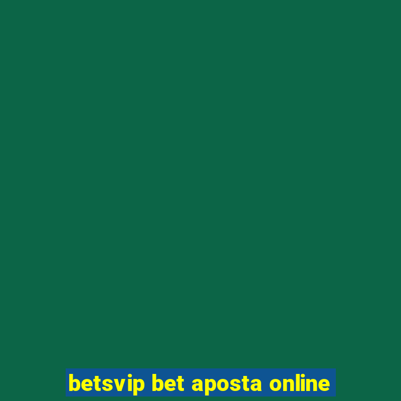 betsvip bet aposta online