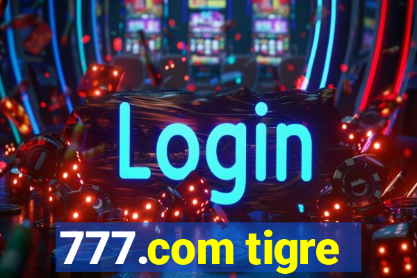 777.com tigre