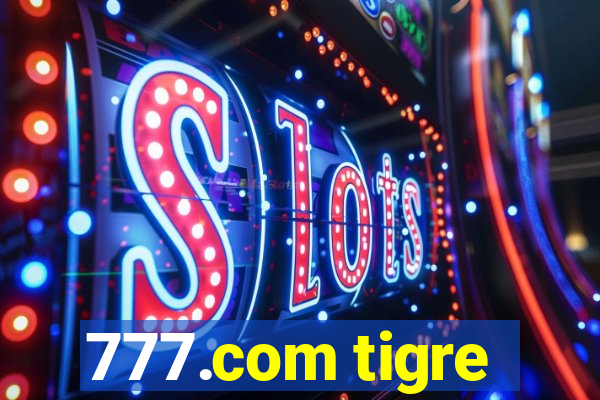 777.com tigre